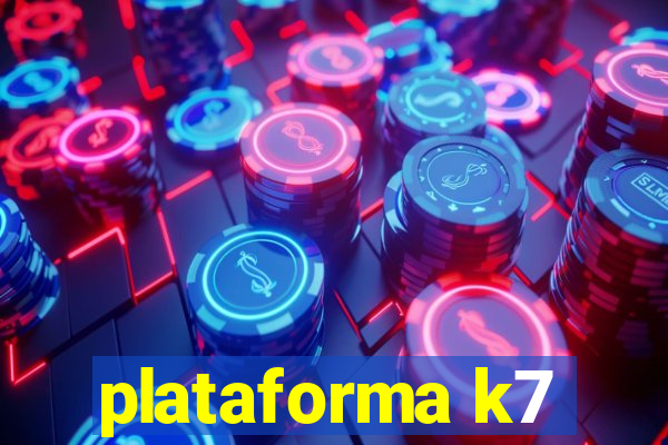 plataforma k7